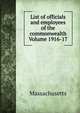 List of officials and employees of the commonwealth Volume 1916-17, Massachusetts 