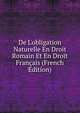 De L'obligation Naturelle En Droit Romain Et En Droit Fran?ais (French Edition), 