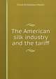 The American silk industry and the tariff, Frank Richardson Mason 
