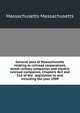 General laws of Massachusetts relating to railroad corporations, street railway companies and electric railroad companies. Chapters 463 and 516 of the . legislation to and including the year 1909., Massachusetts Massachusetts 