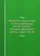 Waverley researches in the pathology of the feeble-minded. (Research series, cases I to X), 