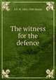 The witness for the defence, A E. W. 1865-1948 Mason 