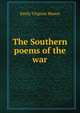 The Southern poems of the war, Emily Virginia Mason 