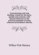 Crop growing and crop feeding; a book for the farm, garden and orchard, with special reference to the practical methods of using commercial fertilizers therein, Wilbur Fisk Massey 