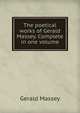 The poetical works of Gerald Massey. Complete in one volume, Gerald Massey 