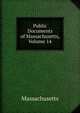 Public Documents of Massachusetts, Volume 14, Massachusetts 