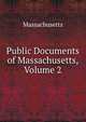 Public Documents of Massachusetts, Volume 2, Massachusetts 
