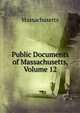 Public Documents of Massachusetts, Volume 12, Massachusetts 