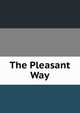 The Pleasant Way, 