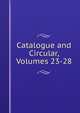 Catalogue and Circular, Volumes 23-28, 