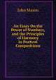 An Essay On the Power of Numbers, and the Principles of Harmony in Poetical Compositions, John Mason 