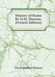 History of Rome By D.M. Masson. (French Edition), David Mather Masson 