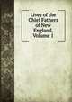 Lives of the Chief Fathers of New England, Volume 1, 