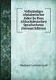 Vollstandiger Alphabetischer Index Zu Dem Althochdeutschen Sprachschatze (German Edition), Eberhard Gottlieb Graff 