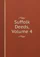 Suffolk Deeds, Volume 4, 