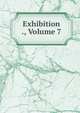 Exhibition ., Volume 7, 