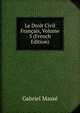 Le Droit Civil Francais, Volume 5 (French Edition), Gabriel Masse 