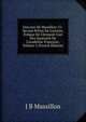 Oeuvres De Massillon: Ci-Devant Pr?tre De L'ortoire, ?v?que De Clermont L'un Des Quarante De L'acad?mie Fran?oise, Volume 2 (French Edition), J B Massillon 