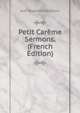 Petit Careme Sermons. (French Edition), Jean Baptiste Massillon 