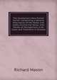 The Gentleman's New Pocket Farrier: Comprising a General Description of the Noble and Useful Animal the Horse, with Modes of Management in All Cases and Treatment in Disease, Richard Mason 