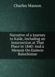 Narrative of a Journey to Kalat, Including an Insurrection at That Place in 1840: And a Memoir On Eastern Balochistan, Charles Masson 