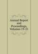 Annual Report and Proceedings, Volumes 19-21, 