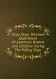 Siege Days; Personal Experiences Of American Women And Children During The Peking Siege, 