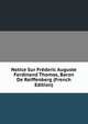 Notice Sur Frederic Auguste Ferdinand Thomas, Baron De Reiffenberg (French Edition), 