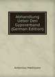 Abhandlung Ueber Den Gypsverband (German Edition), Antonius Mathijsen 