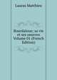 Bourdaloue; sa vie et ses oeuvres Volume 01 (French Edition), Lauras Matthieu 