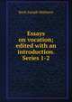 Essays on vocation; edited with an introduction. Series 1-2, Mathews, Basil Joseph 