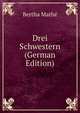 Drei Schwestern (German Edition), Bertha Mathe 