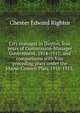 City manager in Dayton, four years of Commission-Manager Government, 1914-1917; and comparisons with four preceding years under the Mayor-Council Plan, 1910-1913;, Chester Edward Rightor 