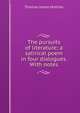 The pursuits of literature; a satirical poem in four dialogues. With notes, Thomas James Mathias 