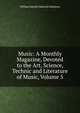 Music: A Monthly Magazine, Devoted to the Art, Science, Technic and Literature of Music, Volume 5, William Smythe Babcock Mathews 