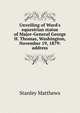 Unveiling of Ward's equestrian statue of Major-General George H. Thomas, Washington, November 19, 1879: address, Stanley Matthews 