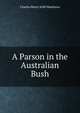 A Parson in the Australian Bush, Charles Henry Selfe Matthews 