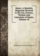 Music: A Monthly Magazine Devoted to the Art, Science, Technic and Literature of Music, Volume 18, William Smythe Babcock Mathews 