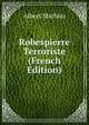 Robespierre Terroriste (French Edition), Albert Mathiez 