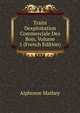 Traite Dexploitation Commerciale Des Bois, Volume 1 (French Edition), Alphonse Mathey 