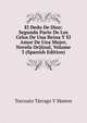 El Dedo De Dios: Segunda Parte De Los Celos De Una Reina Y El Amor De Una Mujer, Novela Orijinal, Volume 3 (Spanish Edition), Torcuato Tarrago y Mateos 