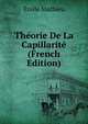 Theorie De La Capillarite (French Edition), Emile Mathieu 