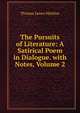 The Pursuits of Literature: A Satirical Poem in Dialogue. with Notes, Volume 2, Thomas James Mathias 