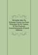 Veritable Idee Du Schisme Contre Les Faux Principes De M. Camus, Et Des Pasteurs Constitutionnels (French Edition), 
