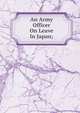 An Army Officer On Leave In Japan;, 