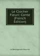 Le Clocher Fleuri: Conte (French Edition), La Belangeraie Maurice 