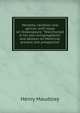 Heredity, variation and genius: with essay on Shakespeare, "Testimonied in his own bringingsforth," and address on Medicine, present and prospective, Maudsley Henry 