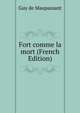 Fort comme la mort (French Edition), Ги де Мопассан 