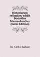 Historiarum reliquiae; edidit Bertoldus Maurenbrecher (Latin Edition), 86-34 B.C Sallust 