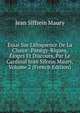 Essai Sur L'?loquence De La Chaire: Pan?gy-Riques, ?loges Et Discours, Par Le Cardinal Jean Sifrein Maury, Volume 2 (French Edition), Jean Siffrein Maury 